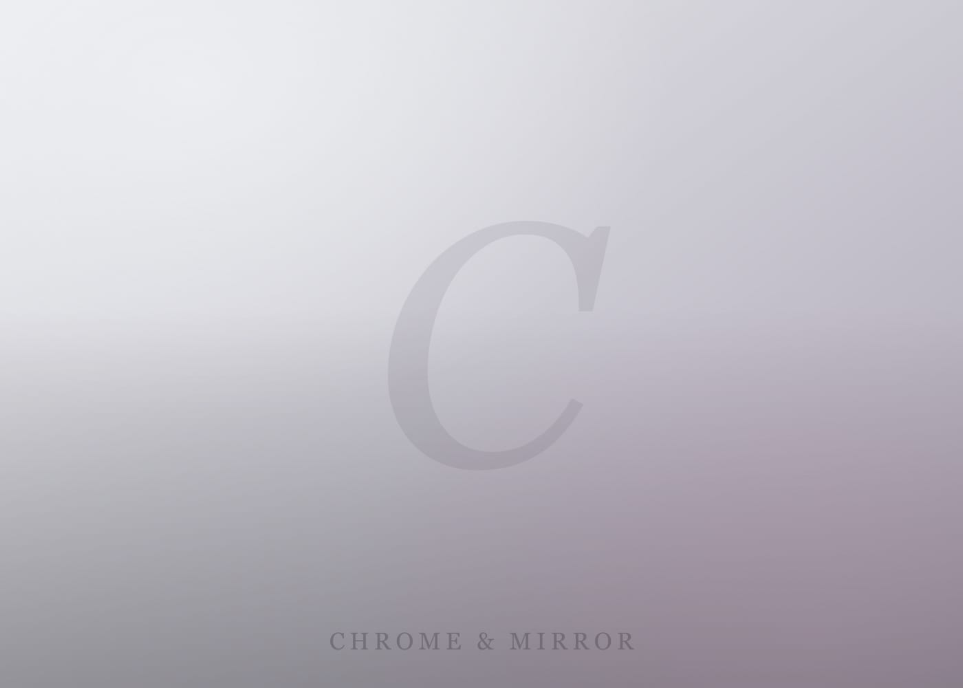 Chrome & Mirror
